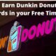 How To Earn Dunkin Donuts Gift Cards in your Free Time