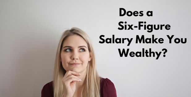 Does a Six-Figure Salary Make You Wealthy