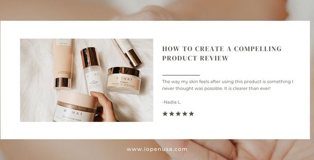 How to Create a Compelling Product Review