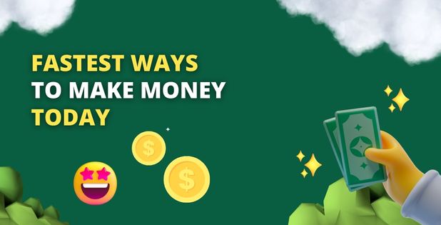 Fastest Ways To Make Money