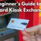 A Beginner's Guide to Gift Card Kiosk Exchange
